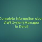 Complete information about AWS System Manager in Detail